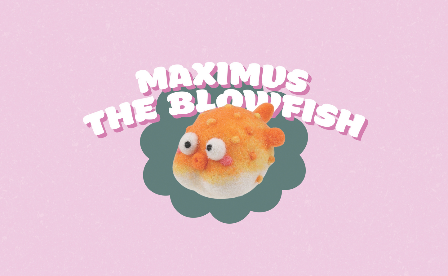 Maximus the Blowfish Felting Kit