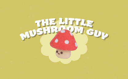The Little Mushroom Guy Felting Kit